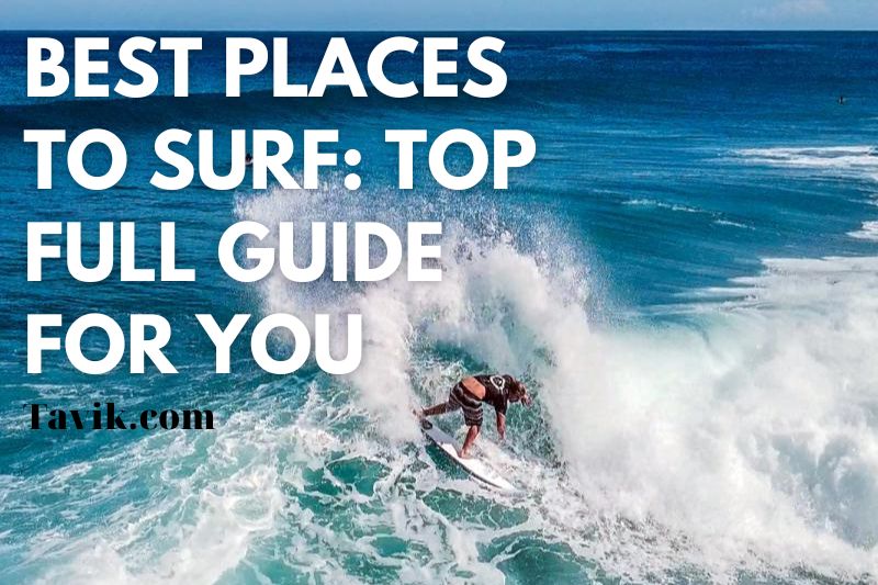 100+ Best Places To Surf In The World 2022