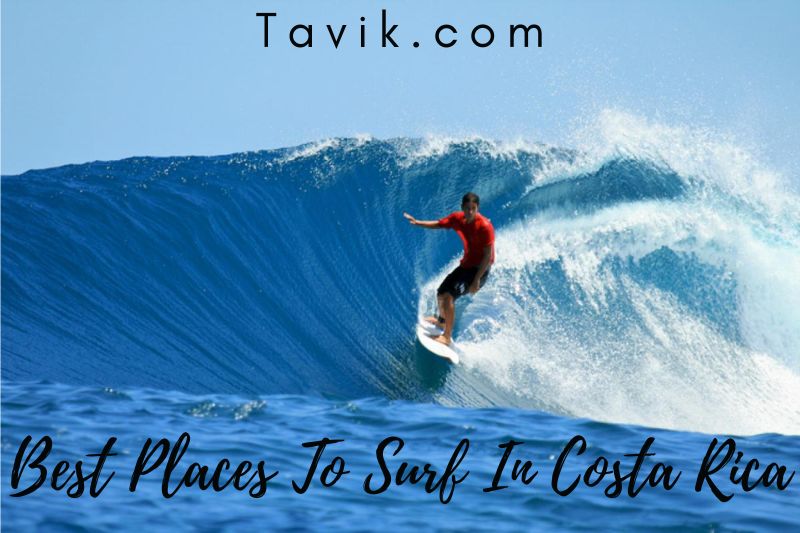Best Places To Surf In Costa Rica 2022: Top Full Guide 2022