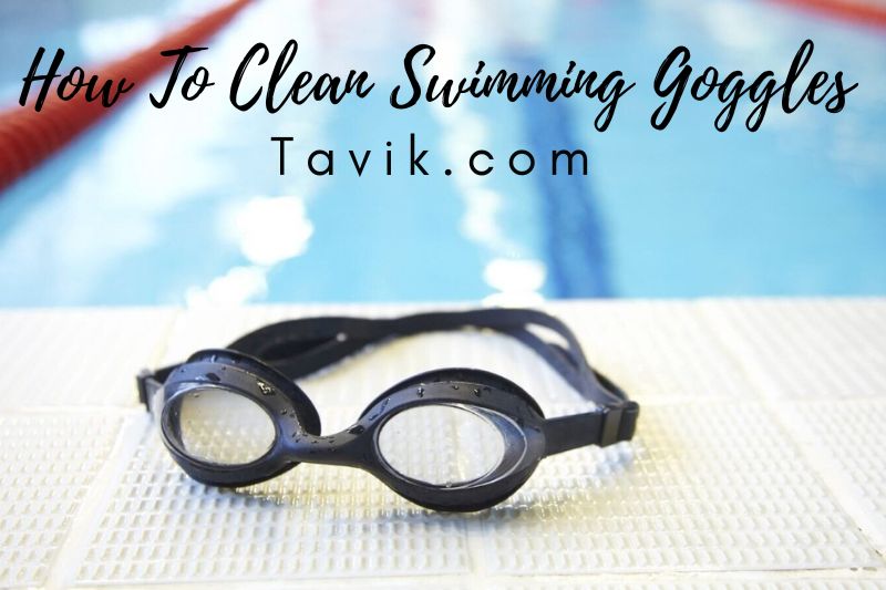 How to Clean Swimming Goggles? Tips Full Guide 2022